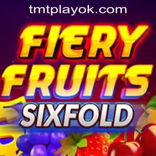 FieryFruitsSixFold: A Thrilling Experience at TMT PLAY Casino PH